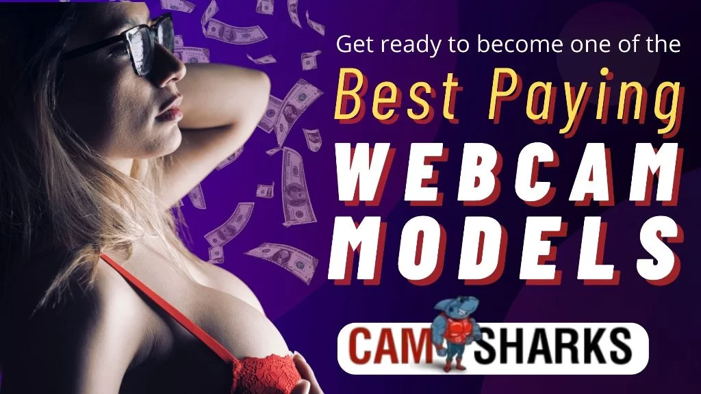 Get ready to become one of the best paid webcam models